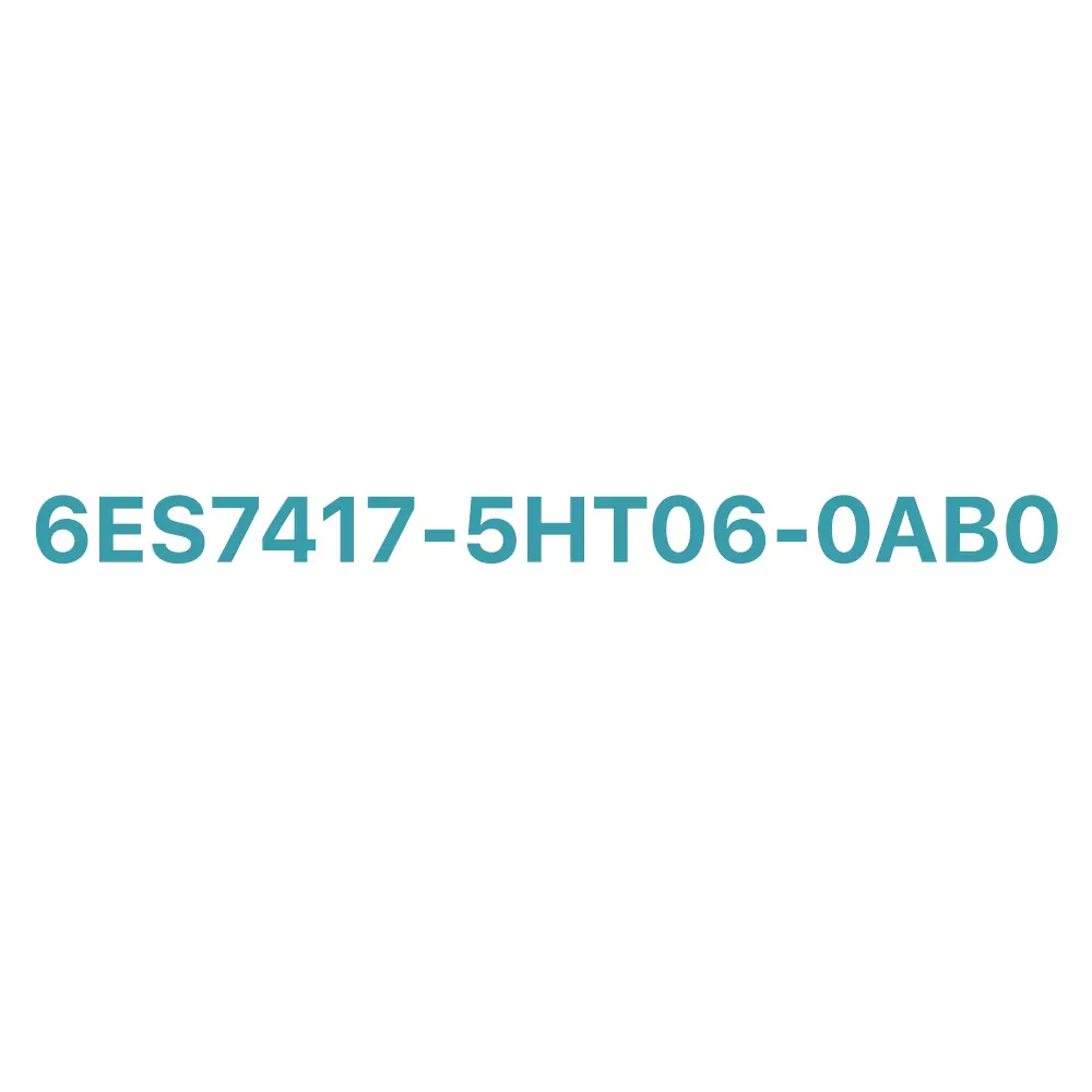6ES7417-5HT06-0AB0 SIEMENS SIMATIC S7-400H CPU 417-5H Original Brand New 6 6ES7417-5HT06-0AB0 SIEMENS SIMATIC S7-400H CPU 417-5H